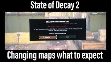 State of Decay 2 - What to expect when changinig maps