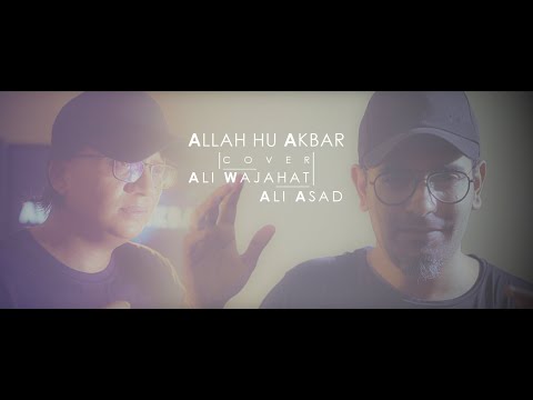 ALLAH HU AKBAR | COVER | ALI WAJAHAT & ALI ASAD