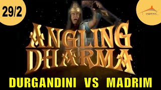 ANGLING DHARMA EPISODE 29 PART 2 DURGANDINI VS PATIH BATIK MADRIM