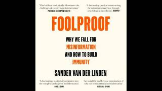 Foolproof: Why We Fall for Misinformation and How to Build Immunity - Sander Van Der Linden