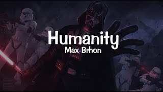 Max Brhon - Humanity (lyrics)