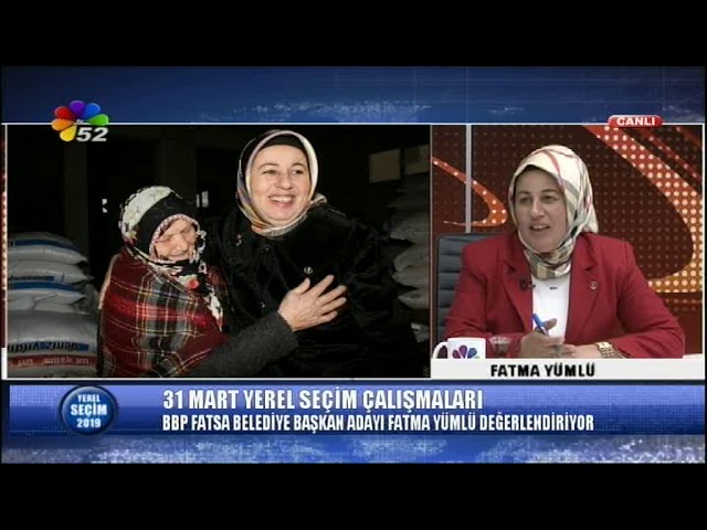27/03/2019 YEREL SEÇİM 2019 - FATMA YÜMLÜ / BBP FATSA BELEDİYE BAŞKAN ADAYI