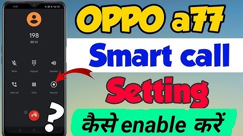 OPPO a77 me Smart Call Setting Kaise kare | OPPO a77 Smart Call | OPPO a77 Call Setting Kaise kare
