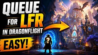 How to Queue for Dragonflight LFR in WoW – Quick Guide