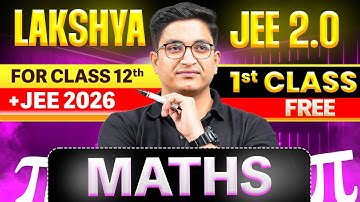 1st Class of MATHS by Sachin Sir || Lakshya JEE 2.0 2026 Batch 🔥