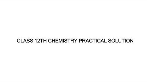 Nios Class 12th Chemistry (313) Solved Practical Solution #nios #niospractical