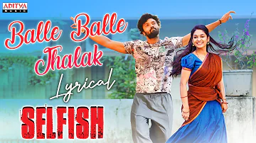 Balle Balle Jhalak Lyrical Song | Selfish | Ashish, Ivana | Mickey J Meyer | Javed Ali | Vishal Kasi