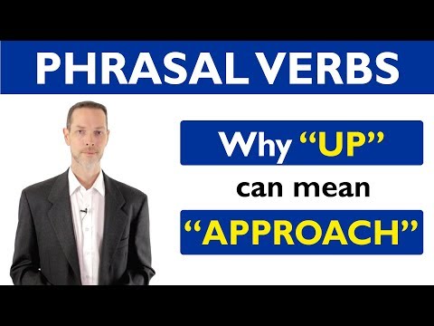 Phrasal verb prepositions:  “UP” part 03 – “UP”  means “APPROACH”.