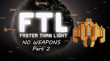 FTL - No Weapons - Part 2