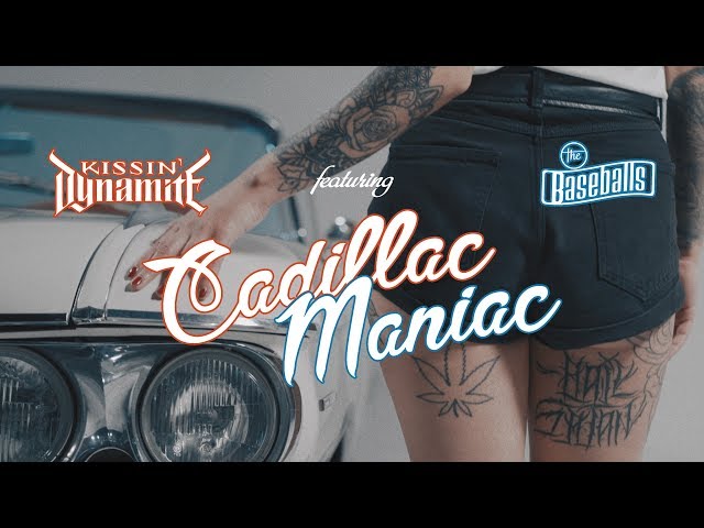 Kissin' Dynamite (feat. The Baseballs) - Cadillac Maniac