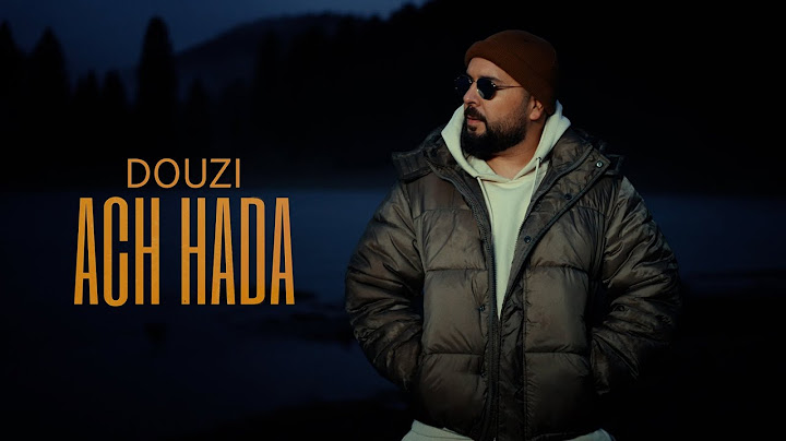 DOUZI -- Ach Hada  /  دوزي --  اش هدا (Official Music Video)
