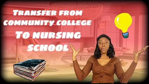 How To Transfer From A Community College To Nursing School In 5 Minutes