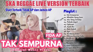 Tak Sempurna Fida AP Live Version ~ Kumpulan Lagu Cover Ska Reggae Live Terbaik dan Terpopuler