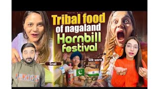 Pak reacts on tribal food of nagaland | hornbill festival 🇮🇳🇵🇰