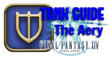 FFXIV Tank Guide: The Aery