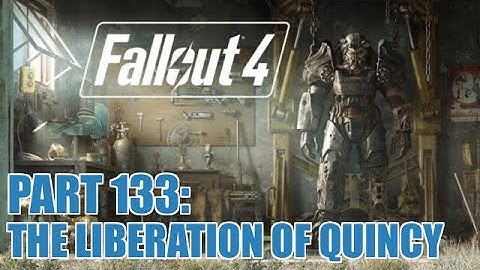 Fallout 4 - Part 133 - The Liberation Of Quincy