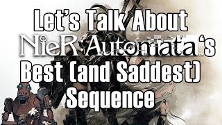 Lets Talk About Nier Automatas Best And Saddest Sequence