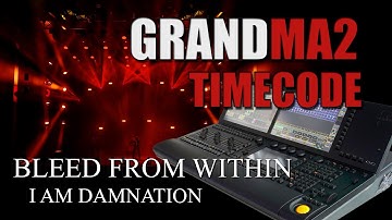 GrandMA2 TIMECODE | BLEED FROM WITHIN - I AM DAMNATION | light design