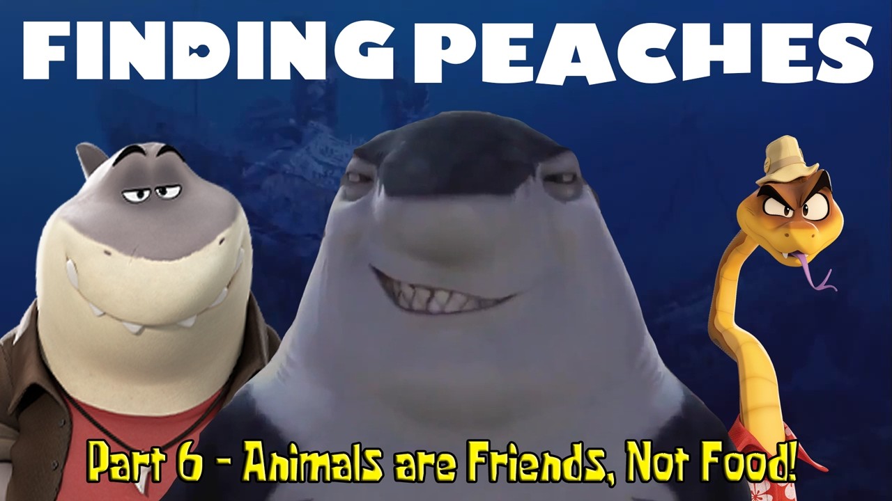 Finding Peaches Part 6 -  Animals are Friends, Not Food!