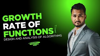 Lecture 04 | Growth of a Function: Rate of Growth, Efficiency & Popular Growth Rates