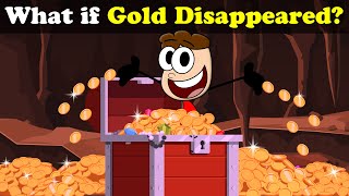 What if Gold Disappeared? + more videos | #aumsum #kids #science #education #children