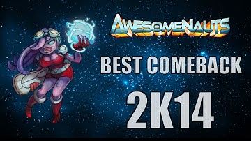 Best Comeback Ever [Awesomenauts]