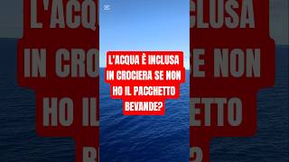 Lacqua È Inclusa In Crociera Se Non Ho Il Pacchetto Bevande?