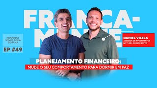 #49 Francamente - Planejamento Financeiro: mude o seu comportamento para dormir em paz
