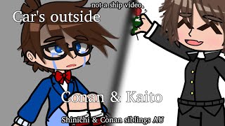 Car's Outside | Conan & Kaito - Shinichi & Conan Brothers Au