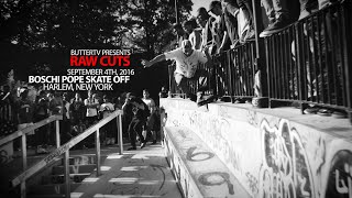RAW CUTS - The First Annual Boschi Pope Skate Off: Harlem, NY Comp 2016