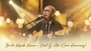 Download Lagu Keroncong Cover: Berita kepada Kawan – Nuansa Haru \u0026 Nostalgia MP3