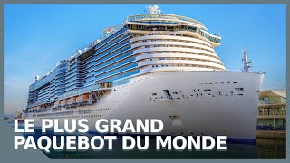 Le paquebot le plus grand du monde !