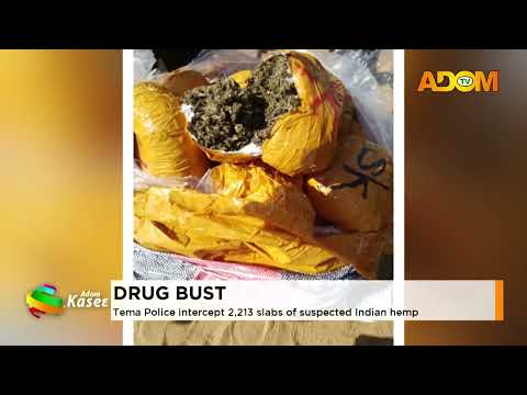 Drug Bust: Tema Police intercept 2,213 slabs of suspected Indian hemp- Premtobre Kasee (18-09-26)