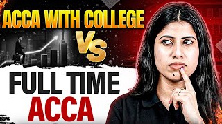 Acca College Vs Full Time Acca Which Is Better? Timetable Strategy Guide
