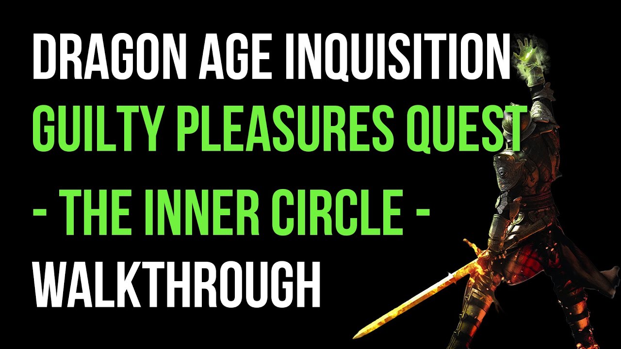 Dragon Age Inquisition Walkthrough Guilty Pleasures Quest (The Inner Circle) Gameplay Let's Play