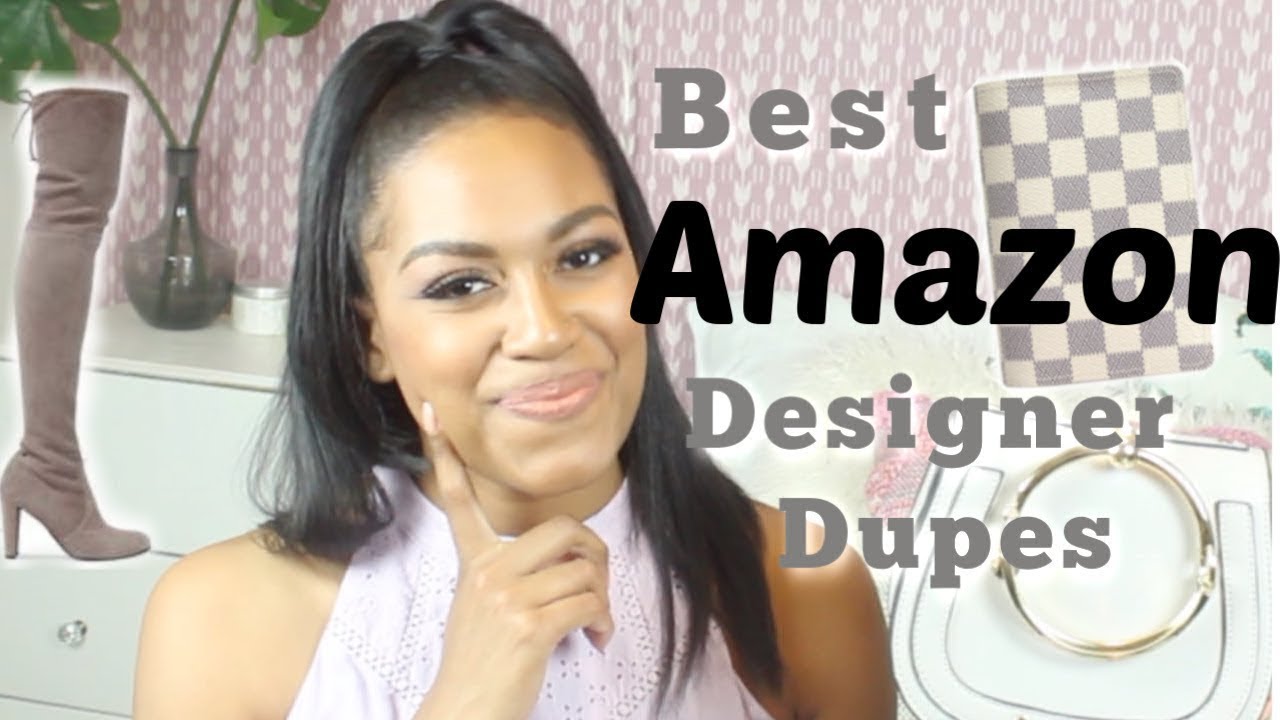 Louis Vuitton, Chloe, Stuart Weitzman Dupes | Amazon Designer Dupes Part One | 2019