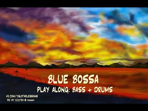Blue Bossa / Play Along: Bass + Drums
