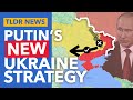 Putin's New Plan to Capture Southern Ukraine