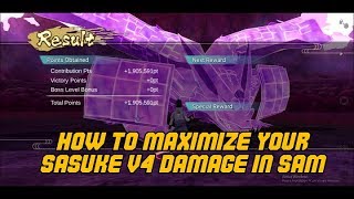 How to maximize your damage with Sasuke v4 in SAM! | NxB NV [ENG/ITA]