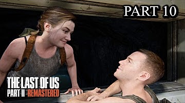 The Last of Us Part II Remastered Full Gameplay Walkthrough [Part 10] [PS5] [4K] [60FPS] [HDR]