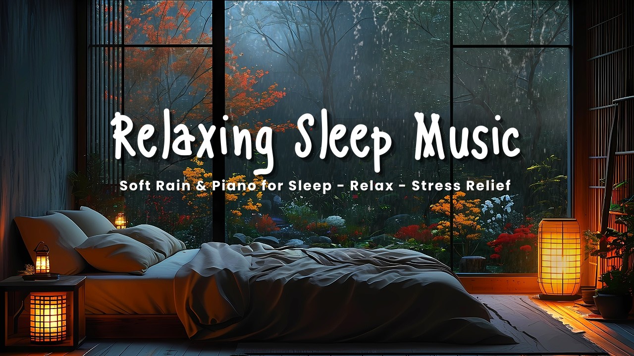 Deep Sleep Music with Gentle Rain 🌧️ Soft Piano for Stress Relief and Calm Night Sleep