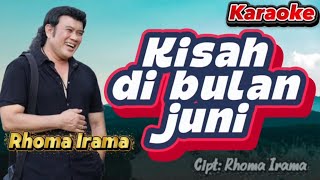 RHOMA IRAMA - KISAH DI BULAN JUNI |  KARAOKE ORIGINAL