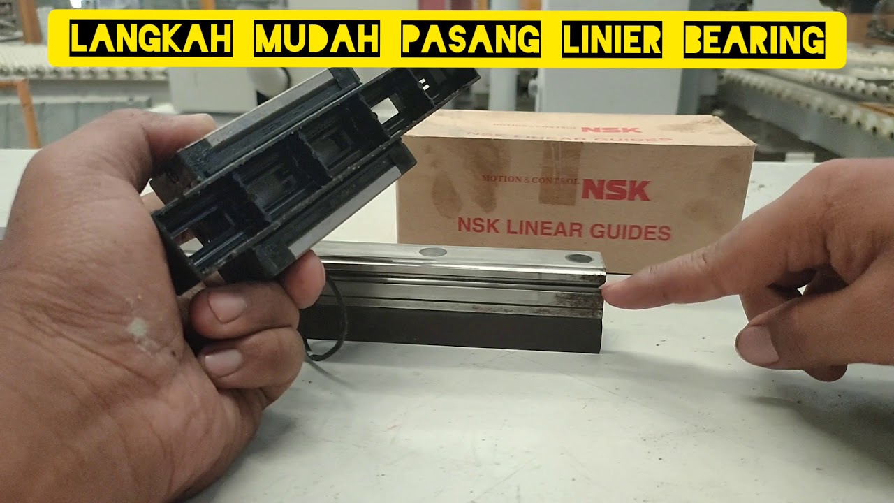 Cara Mudah Pasang Linear Bearing NSK H25 || Easy step to install Linear ...