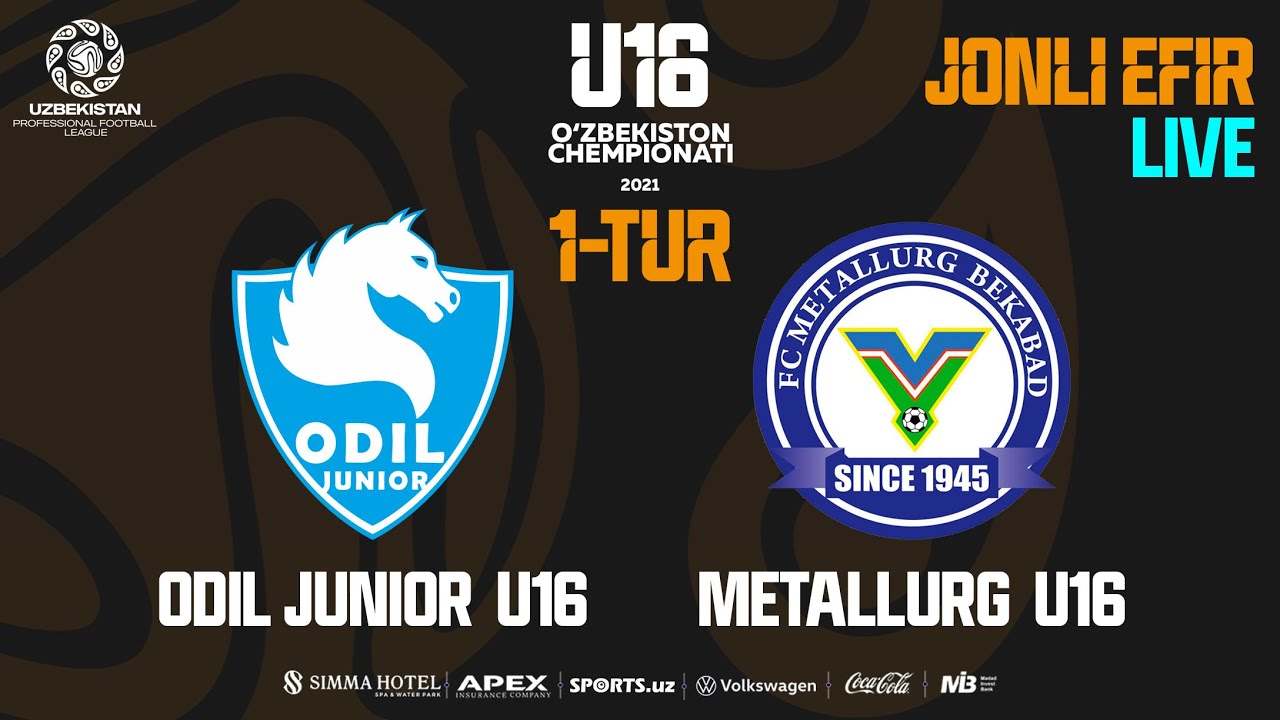 U-16 Chempionati. D Guruhi 1-tur. Odil Junior - Metallurg. LIVE