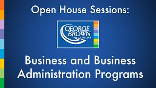 Business and Business Administration Programs | George Brown Polytechnic Open House