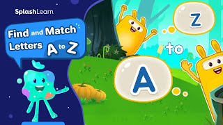 Learn Uppercase & Lowercase of Alphabet A to Z | Letter Recognition & Matching | SplashLearn