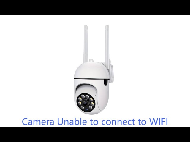 Why Won'T My Security Camera Connect to My Wifi: Quick Fixes!