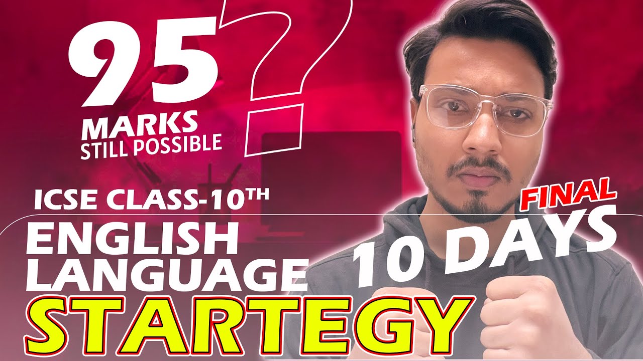 ENGLISH LANGUAGE Final STRATEGY | ICSE CLASS 10 2024 | EASILY SCORE 90 ...