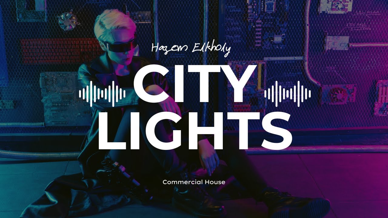 City Lights (Original Mix) | Hazem Elkholy | Commercial House Anthem