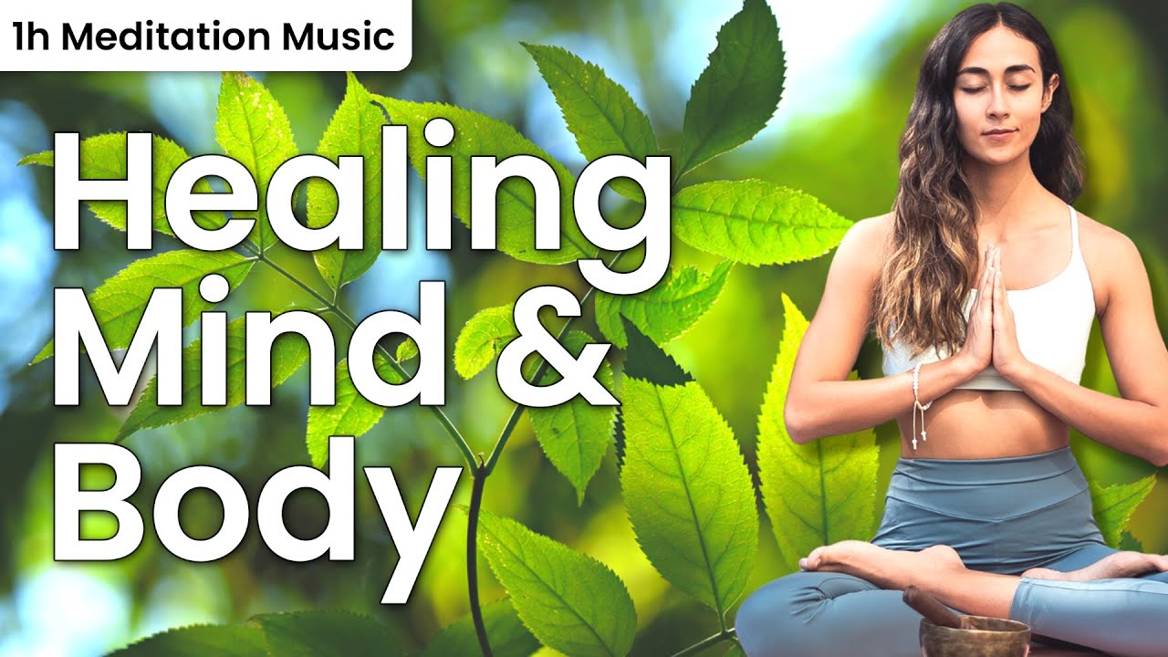 1 Hour Meditation Music Healing Mind and Body - YouTube